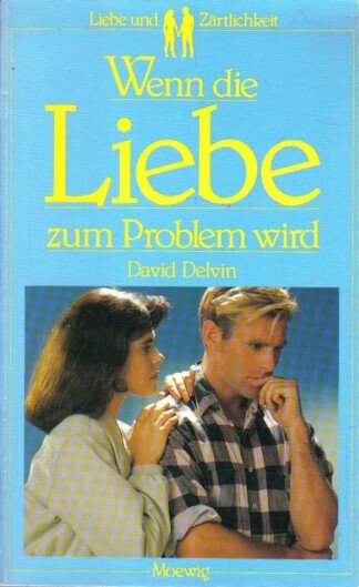 Wenn die Liebe zum Problem wird