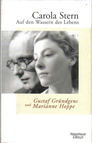 Auf den Wassern des Lebens - Gustaf Gründgens und Marianne Hoppe