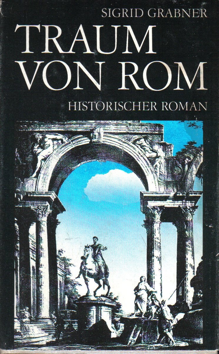Traum von Rom. Historischer Roman um Cola di Rienzo.