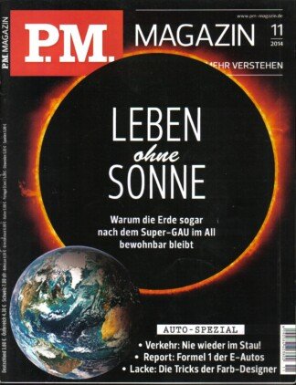P.M. Magazin 2014 Nr. 11 November, Leben ohne Sonne - warum die Erde nach dem Super-GAU im All bewohnbar bleibt