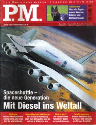 P.M. Die moderne Welt des Wissens Januar 2003. SPACESCHUTTLE - DIE NEUE GENERATION - MIT DIESEL INS WELTALL