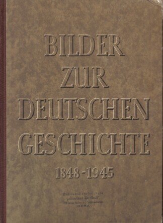 Bilder zur deutschen Geschichte 1848-1945