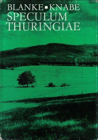 Speculum Thuringiae - Ein Streifzug durch Thüringen in Wort und Bild