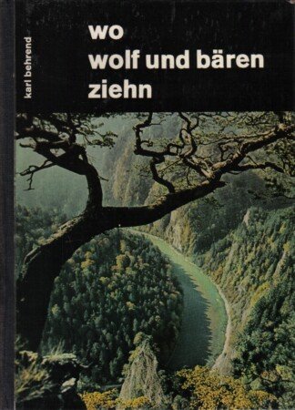 Wo Wolf und Bären ziehn