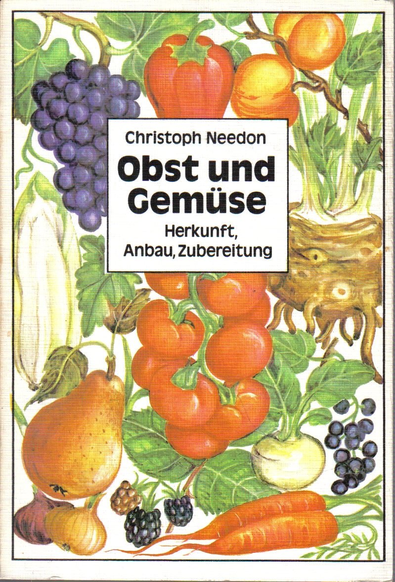 Obst&gemüse - Herkunft, Anbau, Zubereitung