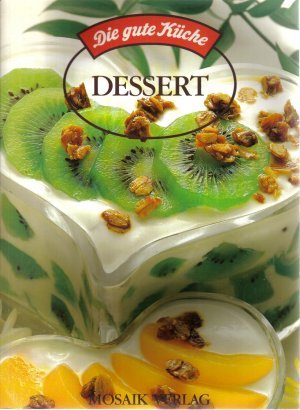 Die gute Küche - Dessert