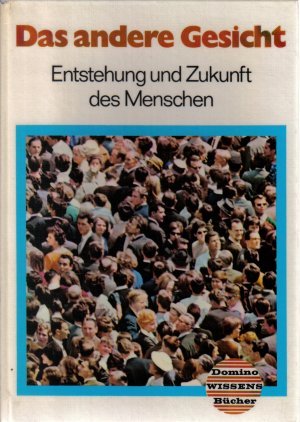 Das andere Gesicht - Entstehung und Zukunft des Menschen