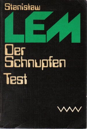 Der Schnupfen. / Test - Utopischer Roman. / Erzählungen