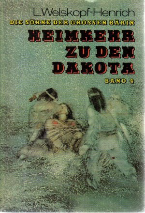Die Söhne der großen Bärin.-  Band 4: Heimkehr zu den Dakota.