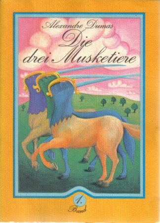 Die drei Musketiere Band 1