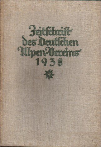 Zeitschrift des deutschen Alpen-Vereins - Jahrgang 1938 - Band 69 inkl. großer Karte