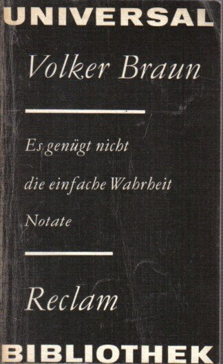 Es genügt nicht die einfache Wahrheit. Notate.