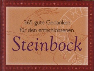 365 gute Gedanken für den entschlossenen Steinbock