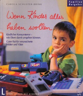Wenn Kinder alles haben wollen