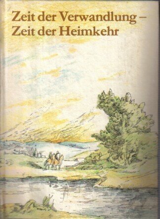 Zeit der Verwandlung – Zeit der Heimkehr