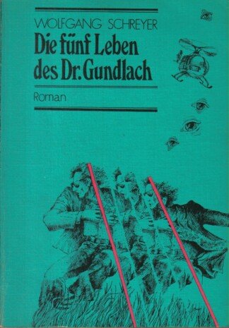 Die fünf Leben des Dr. Gundlach