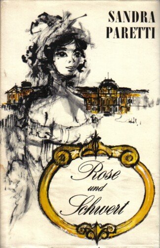 Rose und Schwert - historischer Roman aus der Zeit Napoleons