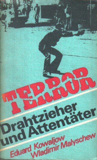 Terror . Drahtzieher und Attentäter . Das Netz der CIA in Westeuropa