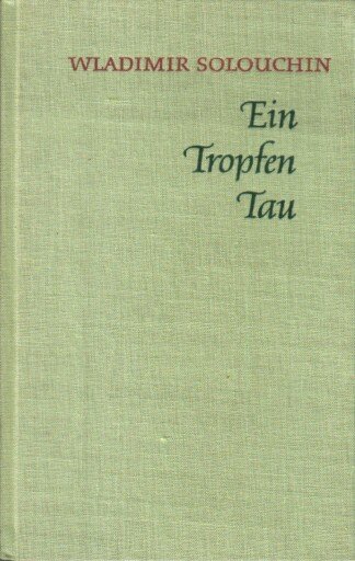Ein Tropfen Tau - Erinnerungen an ein russisches Dorf