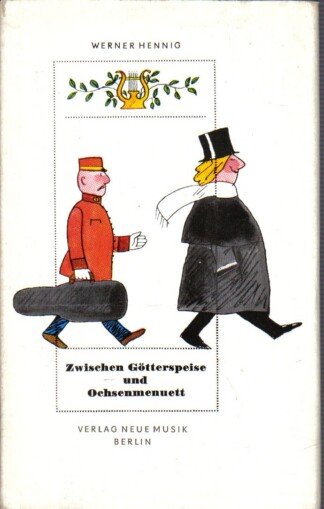 Zwischen Götterspeise und Ochsenmenuett. Musikeranekdoten