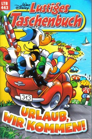 Lustiges Taschenbuch - LTB - Nr: 443: Urlaub, wir kommen!