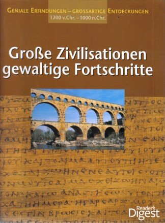 Große Zivilisationen, gewaltige Fortschritte - 1200 v. Chr. - 1000 n. Chr.