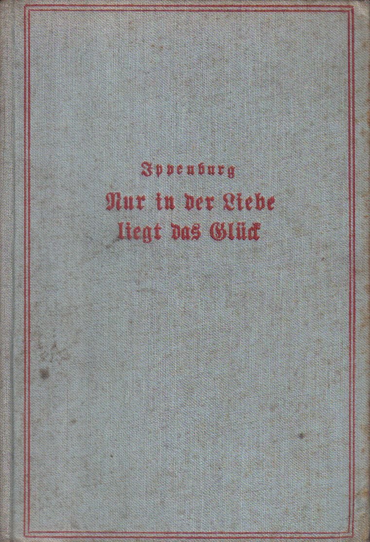 Nur in der Liebe liegt das Glück