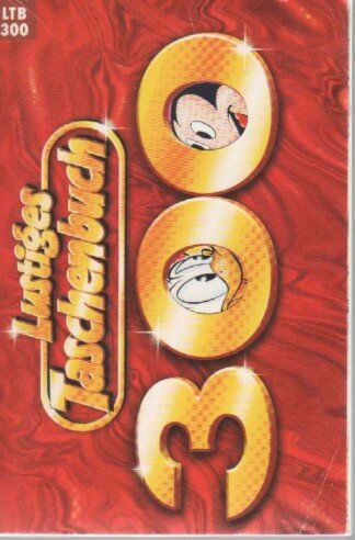 Lustiges Taschenbuch 300 - LTB Nr. 300