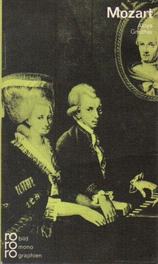 Wolfgang Amadeus Mozart in Selbstzeugnissen und Bilddokumenten