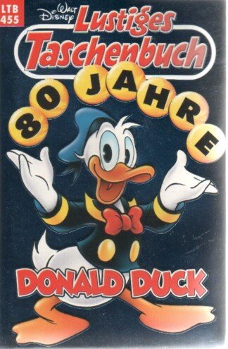 Lustiges Taschenbuch - LTB - Nr. 455 - 80 Jahre Donald Duck