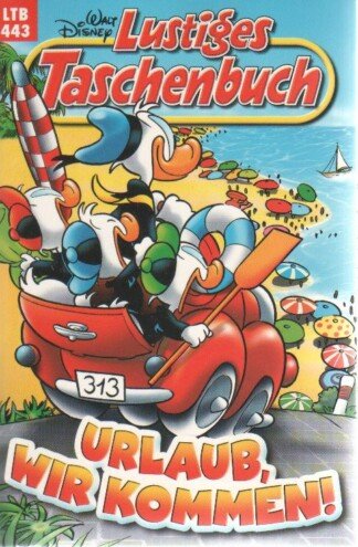 Lustiges Taschenbuch - LTB - Nr: 443: Urlaub, wir kommen!