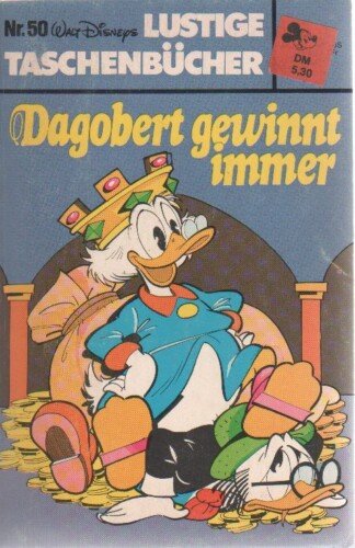 Lustige Taschenbücher - LTB - Nr: 50 - Dagobert gewinnt immer