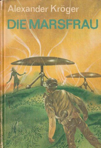 Die Marsfrau - Wissenschaftlich-phantastischer Roman