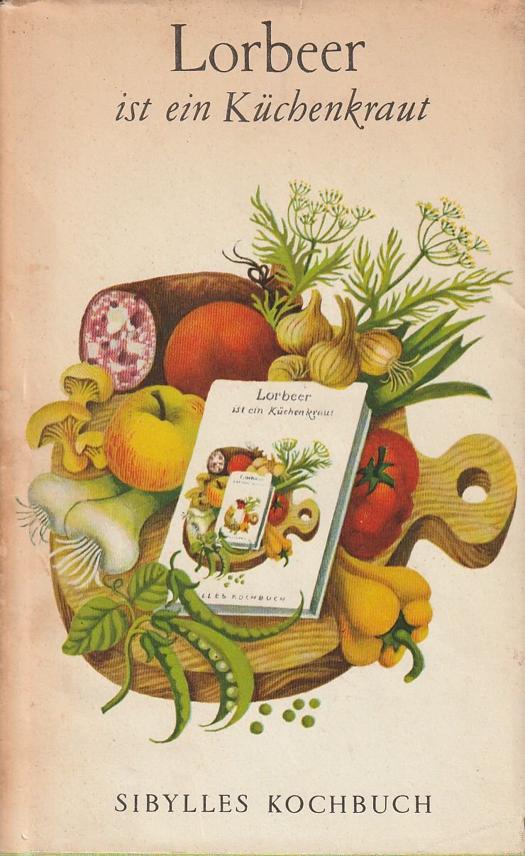 Lorbeer ist ein Küchenkraut - Sibylles Kochbuch