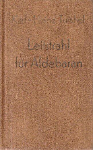 Leitstrahl für Aldebaran - Utopischer Roman