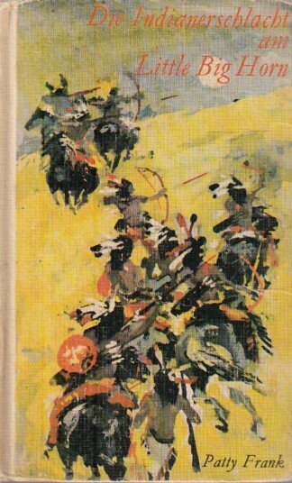 Die Indianerschlacht am Little Big Horn - Robinsons billige Bücher Band156