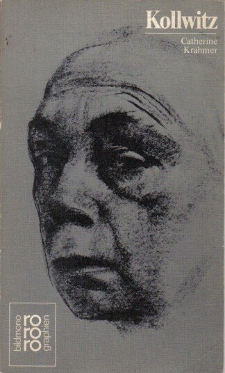 Käthe Kollwitz in Selbstzeugnissen und Bilddokumenten