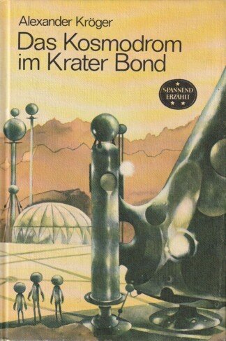 Das Kosmodrom im Krater Bond