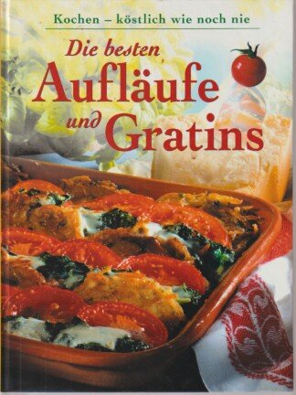 Die besten Aufläufe und Gratins.