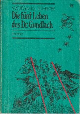 Die fünf Leben des Dr. Gundlach