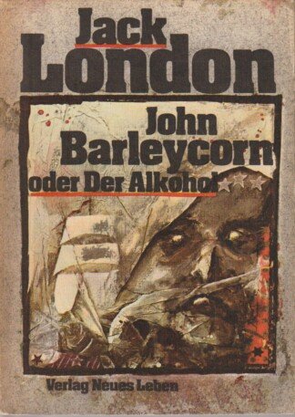 John Barleycorn oder der Alkohol