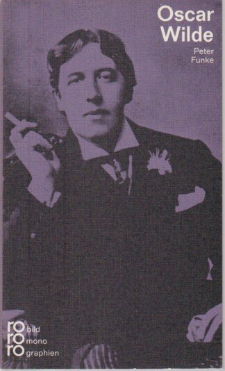 Oscar Wilde in Selbstzeugnissen und Bilddokumenten