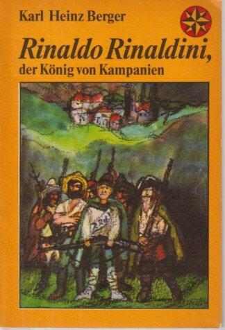 Karl-Heinz Berger: Rinaldo Rinaldini, der König von Kampanien