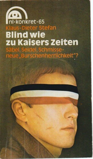 Blind wie zu Kaisers Zeiten. Säbel, Seidel, Schmisse - neue "Burschenherrlichkeit"? Mit Abbildungen. nl-konkret Nr. 65.
