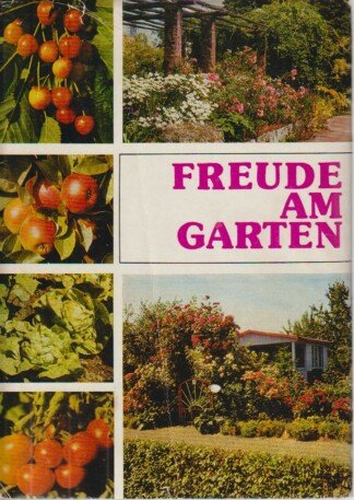 Freude am Garten - Ein Ratgeber für den Gartenfreund