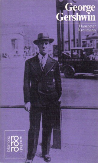 George Gershwin in Selbstzeugnissen und Bilddokumenten