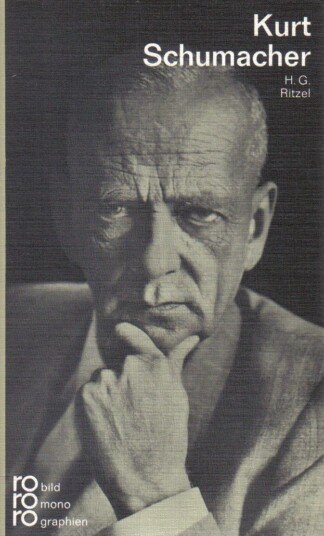 Kurt Schumacher in Selbstzeugnissen und Bilddokumenten