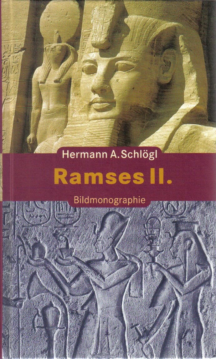 Ramses II. in Selbstzeugnissen und Bilddokumenten