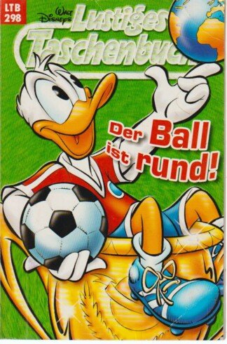 Lustiges Taschenbuch - LTB - Nr: 298 - Der Ball ist rund!