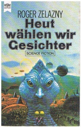 Heut wählen wir Gesichter - Fantasy-Roman